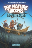 The Glass Pond: A Graphic Novel about Walking on Water, Giant Predators, and the Trap Beneath Your Feet (The Nature Hackers) B0GNKNVK4M Book Cover