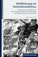 Mobilisierung Im Nationalsozialismus: Institutionen Und Regionen in Der Kriegswirtschaft Und Der Verwaltung Des >Dritten Reiches 3506775588 Book Cover
