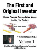The First and Original Inventor: Human Powered Transportation Means for the 21st Century 1524618462 Book Cover