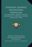 Syntaxis Joannis Despauterii Ninivitae: Ab Innumeris, Quibus Scatebat Exemplar Ant-Verpiense, Mendis Expurgata (1744) 1166194833 Book Cover