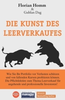 Die Kunst des Leerverkaufes: Wie Sie Ihr Portfolio vor Verlust schützen u. bei fallenden Werten profitieren können. Die Pflichtlektüre zum Thema ... u. professionelle Investoren 1521085900 Book Cover