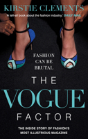 The Vogue Factor: The Inside Story of Fashion's Most Illustrious Magazine 1452132690 Book Cover