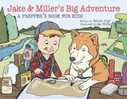 Jake and Miller's Big Adventure: A Prepper's Book for Kids 1612432719 Book Cover