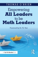 Empowering All Leaders to be Math Leaders: Actionable Strategies and Tools 1041171897 Book Cover