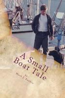 A Small Boat Tale: There Is a Saying Up North, "the Fool Killer Is Out There, Waiting." 1979253552 Book Cover