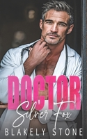 Doctor Silver Fox: An Ex's Brother Forced Proximity Age Gap Romance (Doctor Feel Good) B0F8TXTN1B Book Cover