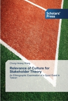Relevance of Culture for Stakeholder Theory: An Ethnographic Examination of a Sport Event in Taiwan 3639513886 Book Cover