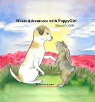 Heart Adventures with PuppyGirl : Gracie's Gift 1480990582 Book Cover