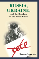 Russia, Ukraine, and the Breakup of the Soviet Union 0817995420 Book Cover