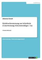 Holzfeuchtemessung am Scheitholz (Unterweisung Schornsteinfeger / in) 3656686602 Book Cover