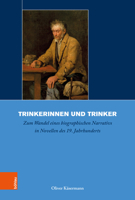 Trinkerinnen Und Trinker: Zum Wandel Eines Biographischen Narrativs in Novellen Des 19. Jahrhunderts 3412528714 Book Cover