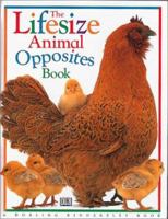 Lifesize Animal Opposites 1564587207 Book Cover