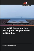 Le politiche educative pre e post indipendenza in Namibia 6205798875 Book Cover