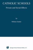 Catholic Schools: Private and Social Effects 1441948678 Book Cover