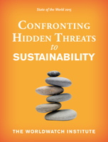 State of the World 2015: Confronting Hidden Threats to Sustainability 1610916107 Book Cover