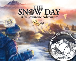 Snow Day: A Yellowstone Adventure (The Last Best Trails(r)) B0HK9KKY8R Book Cover