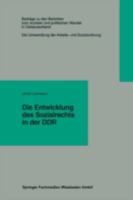 Das Entwicklung des Sozialrechts der DDR (Beitrage zu den Berichten der Kommission fur die Erforschung des Sozialen und Politischen Wandels in den Neuen Bundeslandern e.V) 381001737X Book Cover