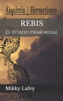 Rebis: El Estado Primordial B08BVWTDVF Book Cover