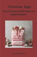 Christmas Gift Bags: Fun And Practical Ideas For Adult Children B0F1YQ6MJR Book Cover