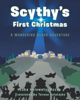 Scythy's First Christmas: A Wandering Bears Adventure 1098026837 Book Cover