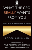 What the CEO Really Wants: The 4 As for Managerial Success 9350293617 Book Cover