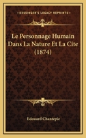 Le Personnage Humain Dans La Nature Et La Cité... 1166761924 Book Cover