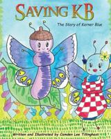 Saving Kb: The Story of Karner Blue 1541094298 Book Cover