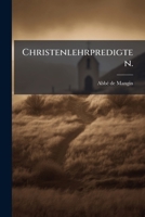 Christenlehrpredigten. 1247472280 Book Cover