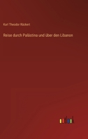 Reise durch Palästina und über den Libanon 336861049X Book Cover