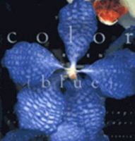 The Color Garden: Blue: Single Color Plantings For Dramatic Landscapes 0002250853 Book Cover