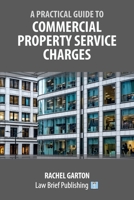 A Practical Guide to Commercial Property Service Charges 1914608836 Book Cover