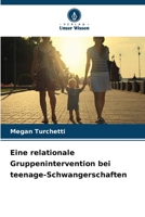 Eine relationale Gruppenintervention bei teenage-Schwangerschaften (German Edition) 6209429424 Book Cover