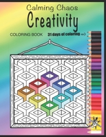 Calming Chaos, Creativity: Artist created pieces, A full month of Art Supplies designs to color and release the chaos B0CCCNBQBV Book Cover