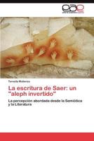 La Escritura de Saer: Un "Aleph Invertido" 3845489324 Book Cover