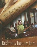 Seventh Amendment: The Right to a Trial by Jury (Bill of Rights) 1599289199 Book Cover