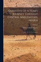 Narrative Of A Year's Journey Through Central And Eastern Arabia: (1862 - 63): In Two Volumes; Volume 2 B0BN8ZP6P2 Book Cover