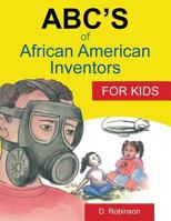 ABC's of African American Inventors 1481762389 Book Cover