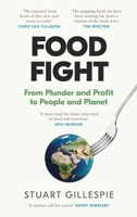 Food Fight: From Plunder and Profit to People and Planet 1443475297 Book Cover