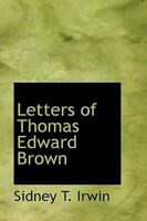 Letters of Thomas Edward Brown 0469946180 Book Cover