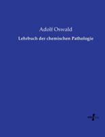 Lehrbuch der chemischen Pathologie (German Edition) 3737212538 Book Cover