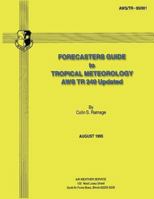 Forecasters Guide to Tropical Meteorology (Aws Tr 240 Updated) 1481955659 Book Cover