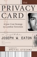 The Privacy Card: A Low Cost Strategy to Combat Terrorism 0742525546 Book Cover