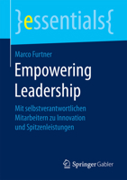 Empowering Leadership: Mit Selbstverantwortlichen Mitarbeitern Zu Innovation Und Spitzenleistungen 3658160594 Book Cover