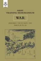 Army Training Memorandum: WAR (January, 1940 to May, 1945) Parts 28 to 52 1847348394 Book Cover