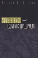 Subsistence and Economic Development 0275967824 Book Cover