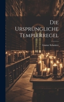 Die Ursprüngliche Templerregel 1021345563 Book Cover