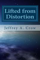 Lifted from Distortion: Prayers for Living 1502477386 Book Cover