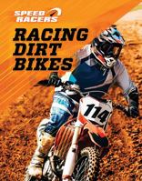 Racing Dirt Bikes 0766092755 Book Cover