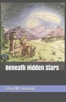 Beneath Hidden Stars 1978025173 Book Cover