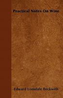 Practical Notes on Wine 1376599856 Book Cover